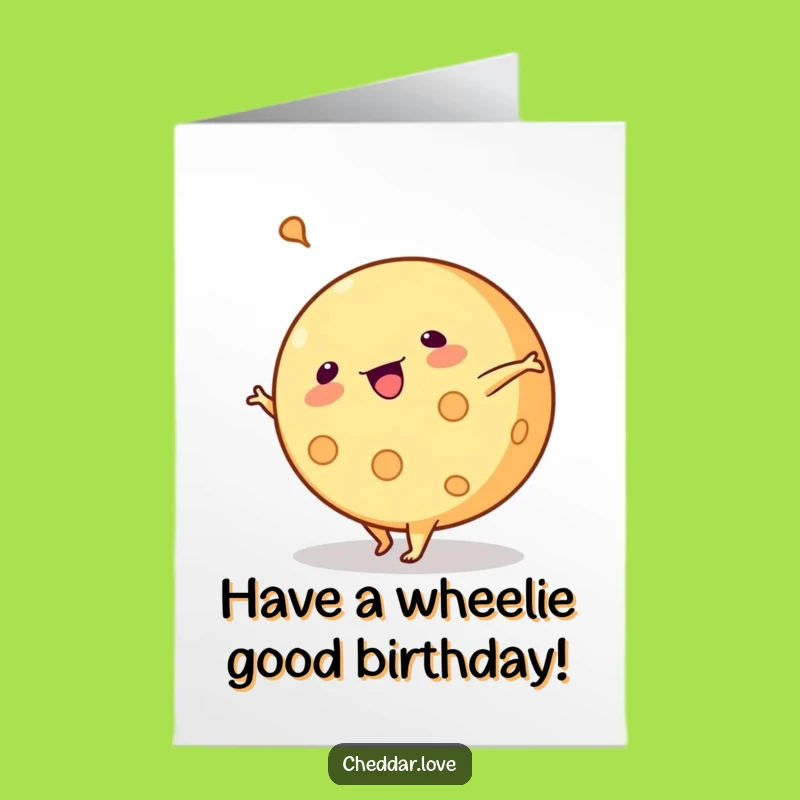 Free Printable Birthday Card: Cartwheel Cheese - Hilarious Downloadable Fun