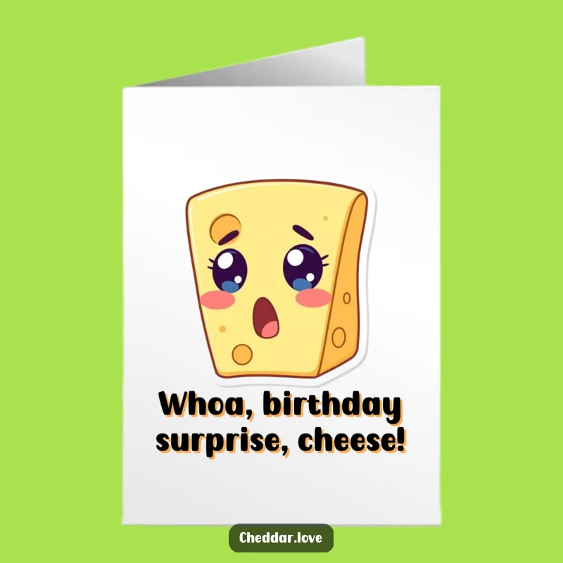 Free Printable Birthday Card: Surprised Cheese Slice Funny Downloadable Card