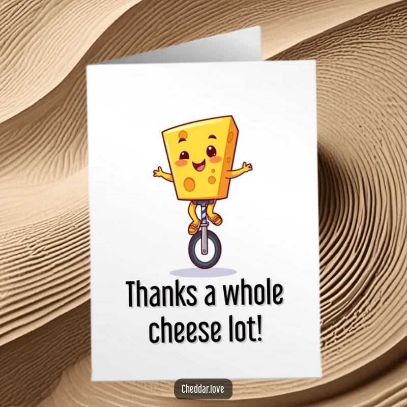 Funny Free Printable Thank You Card: Cheerful cheddar cheese character on a unicycle, beaming with thanks.
